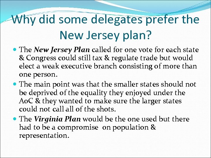 Why did some delegates prefer the New Jersey plan? The New Jersey Plan called