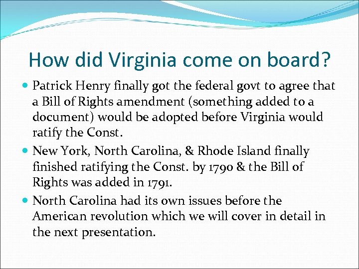 How did Virginia come on board? Patrick Henry finally got the federal govt to