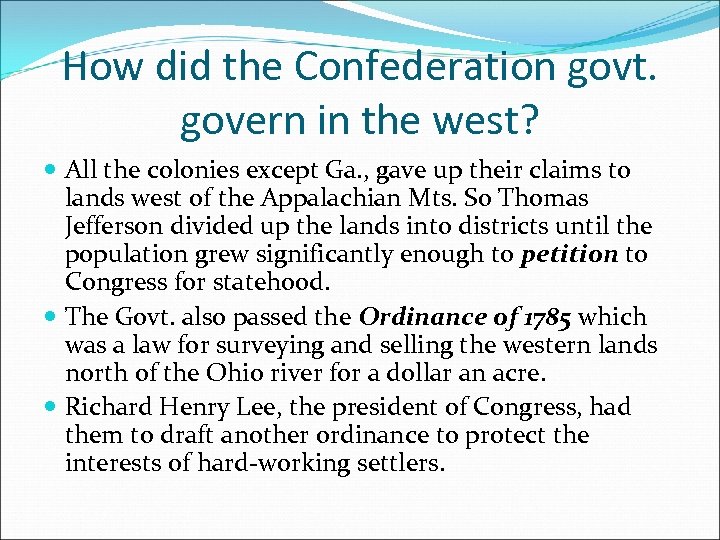 How did the Confederation govt. govern in the west? All the colonies except Ga.