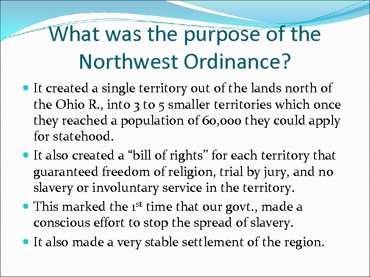 What was the purpose of the Northwest Ordinance? It created a single territory out