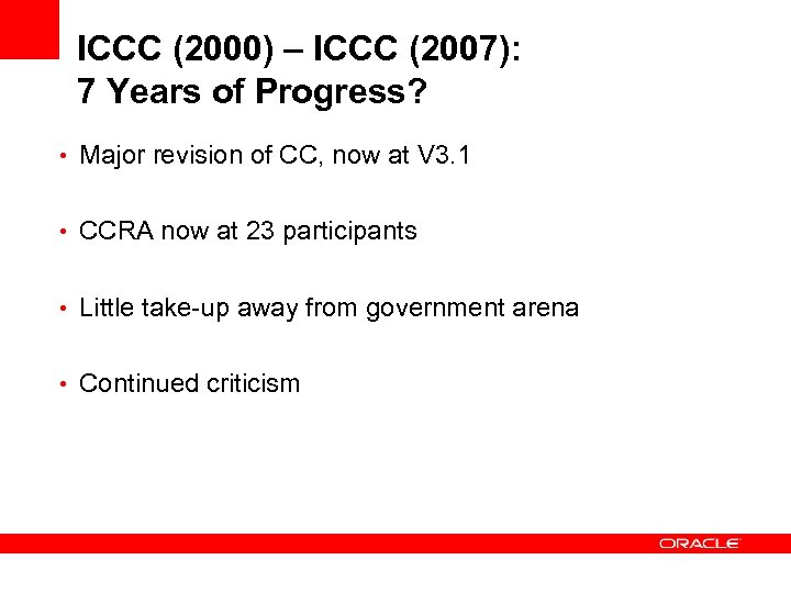 ICCC (2000) – ICCC (2007): 7 Years of Progress? • Major revision of CC,