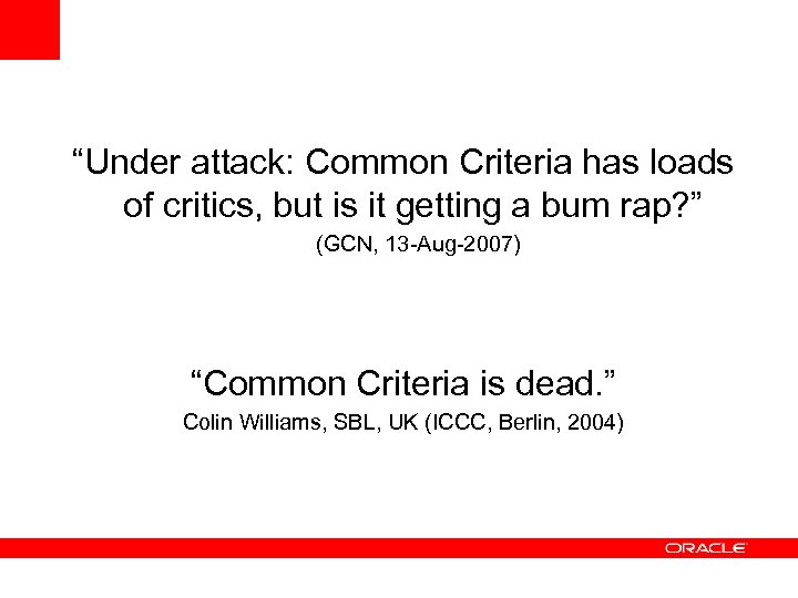 “Under attack: Common Criteria has loads of critics, but is it getting a bum