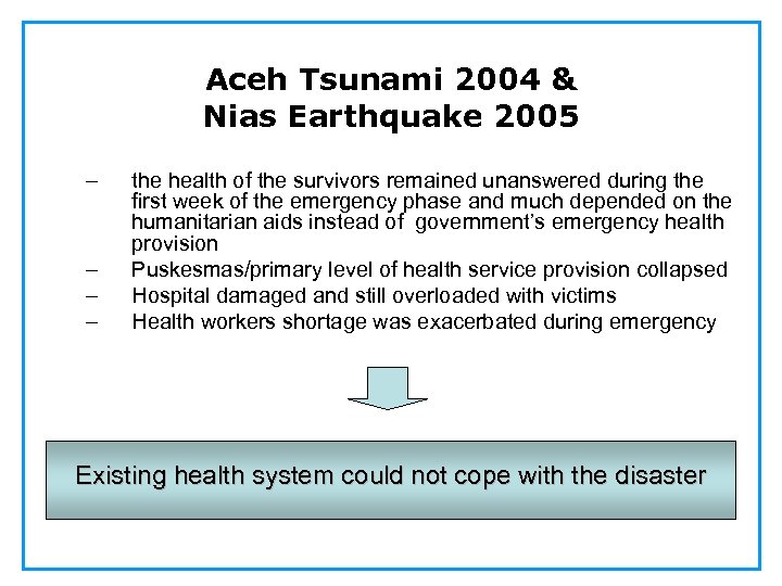 Aceh Tsunami 2004 & Nias Earthquake 2005 – – the health of the survivors