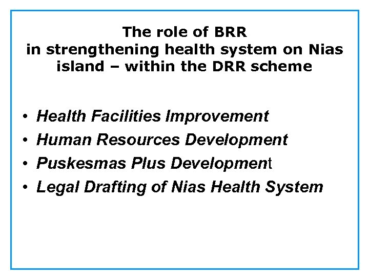 The role of BRR in strengthening health system on Nias island – within the