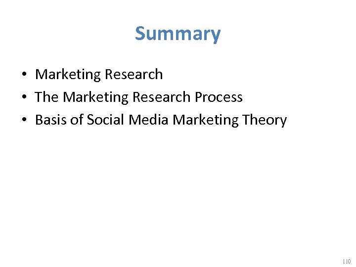 Summary • Marketing Research • The Marketing Research Process • Basis of Social Media