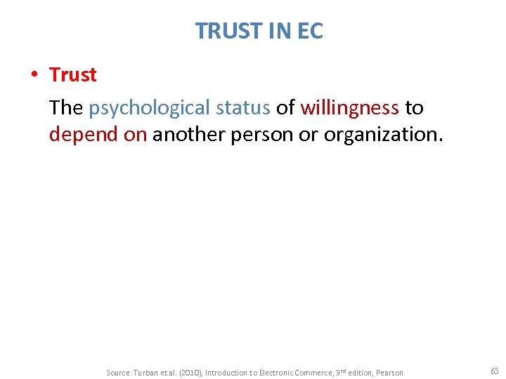 TRUST IN EC • Trust The psychological status of willingness to depend on another