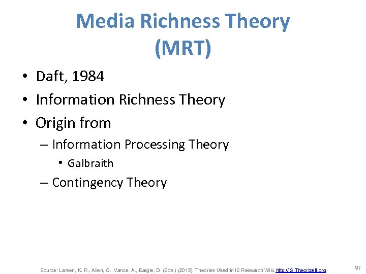 Media Richness Theory (MRT) • Daft, 1984 • Information Richness Theory • Origin from