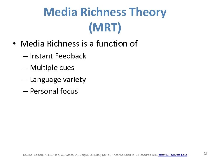 Media Richness Theory (MRT) • Media Richness is a function of – Instant Feedback