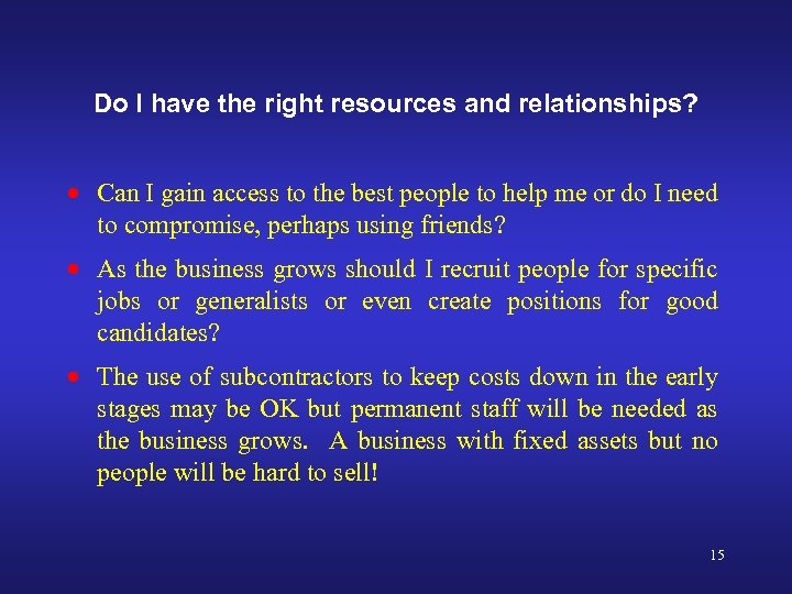 Do I have the right resources and relationships? · Can I gain access to