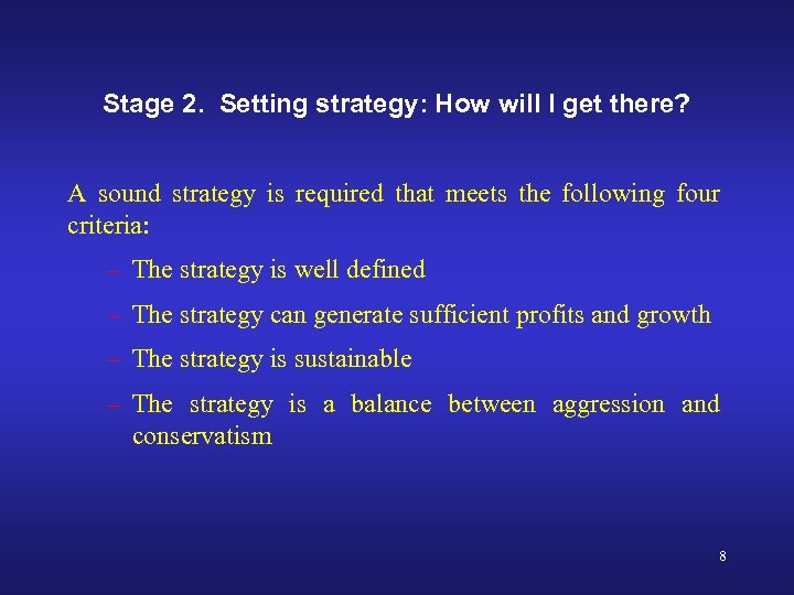 Stage 2. Setting strategy: How will I get there? A sound strategy is required