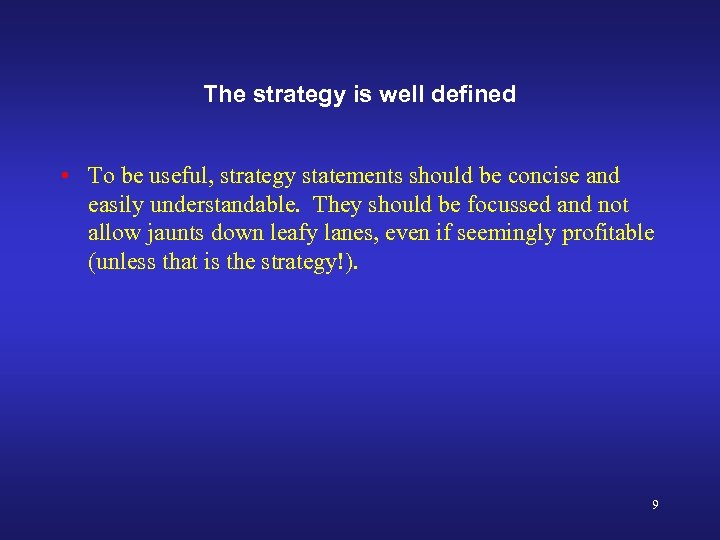 The strategy is well defined • To be useful, strategy statements should be concise