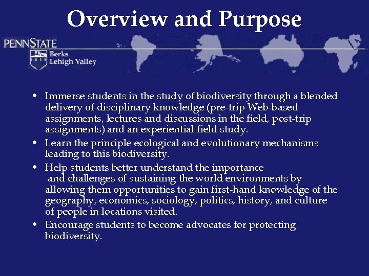 Overview and Purpose • Immerse students in the study of biodiversity through a blended