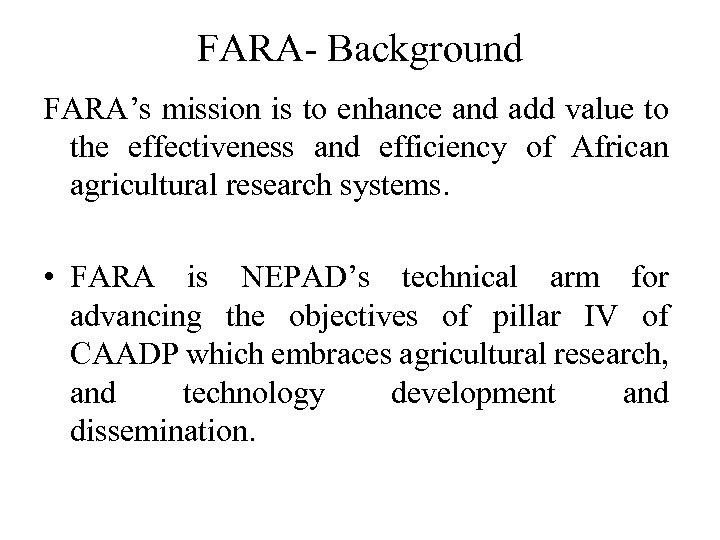 FARA- Background FARA’s mission is to enhance and add value to the effectiveness and