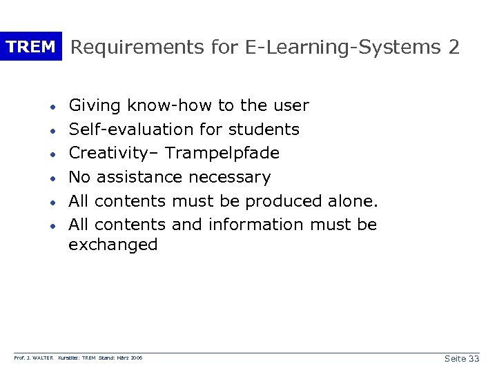 TREM Requirements for E-Learning-Systems 2 · · · Prof. J. WALTER Giving know-how to