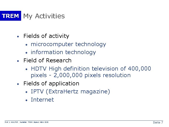 TREM My Activities · · · Prof. J. WALTER Fields of activity · microcomputer