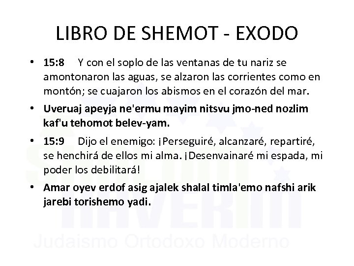 LIBRO DE SHEMOT - EXODO • 15: 8 Y con el soplo de las