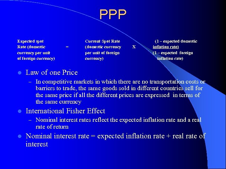 PPP Expected spot Rate (domestic currency per unit of foreign currency) l = Current