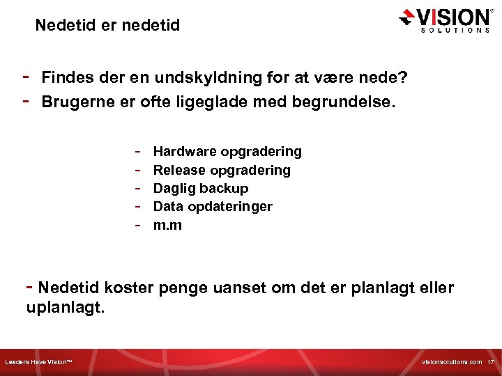 Nedetid er nedetid - Findes der en undskyldning for at være nede? Brugerne er