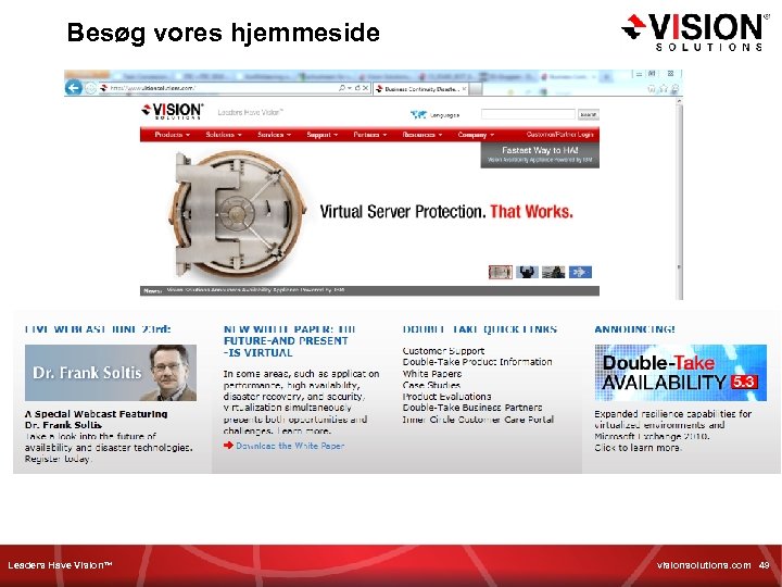 Besøg vores hjemmeside Leaders Have Vision™ visionsolutions. com 49 
