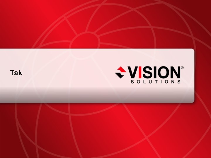 Tak Leaders Have Vision™ visionsolutions. com 50 