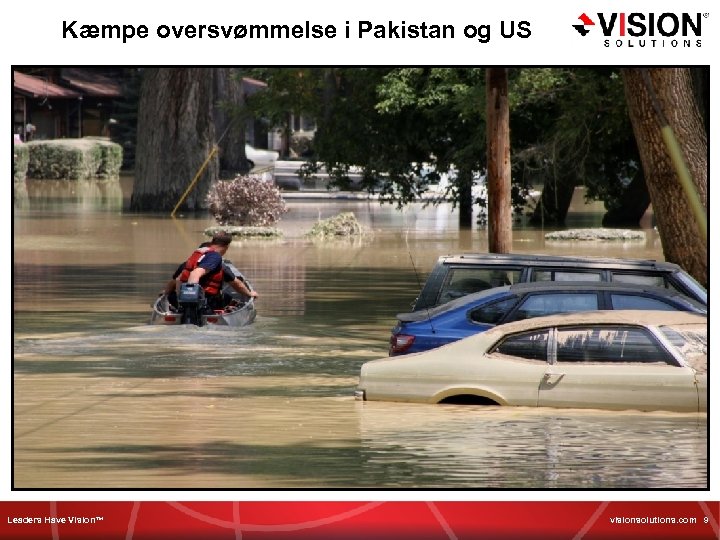 Kæmpe oversvømmelse i Pakistan og US Leaders Have Vision™ visionsolutions. com 9 