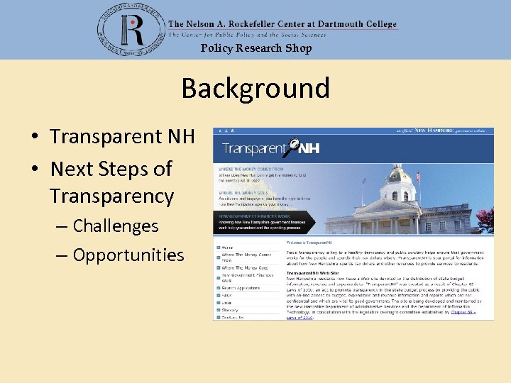 Policy Research Shop Background • Transparent NH • Next Steps of Transparency – Challenges
