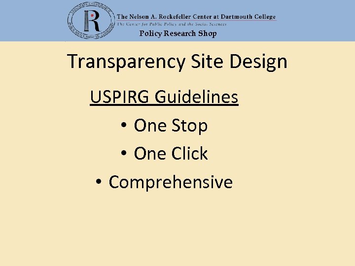 Policy Research Shop Transparency Site Design USPIRG Guidelines • One Stop • One Click