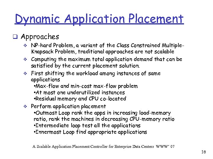 Dynamic Application Placement q Approaches v NP-hard Problem, a variant of the Class Constrained