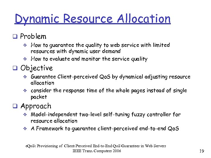 Dynamic Resource Allocation q Problem v How to guarantee the quality to web service