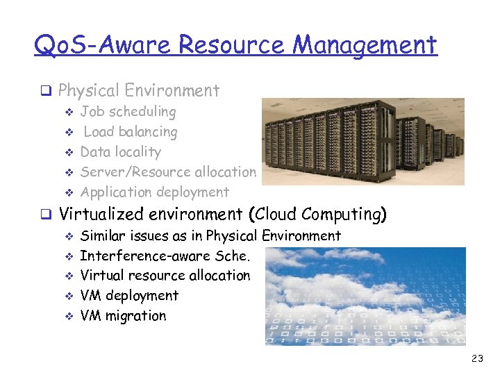 Qo. S-Aware Resource Management q Physical Environment v Job scheduling v Load balancing v