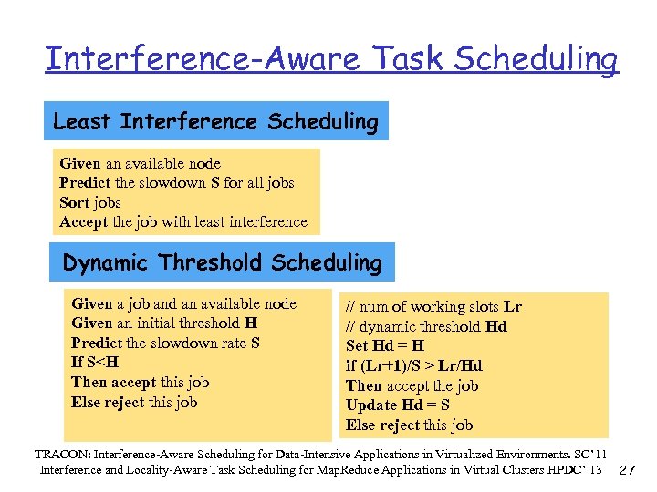 Interference-Aware Task Scheduling Least Interference Scheduling Given an available node Predict the slowdown S