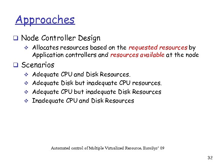 Approaches q Node Controller Design v Allocates resources based on the requested resources by