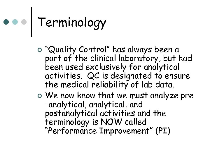 Terminology ¢ ¢ “Quality Control” has always been a part of the clinical laboratory,