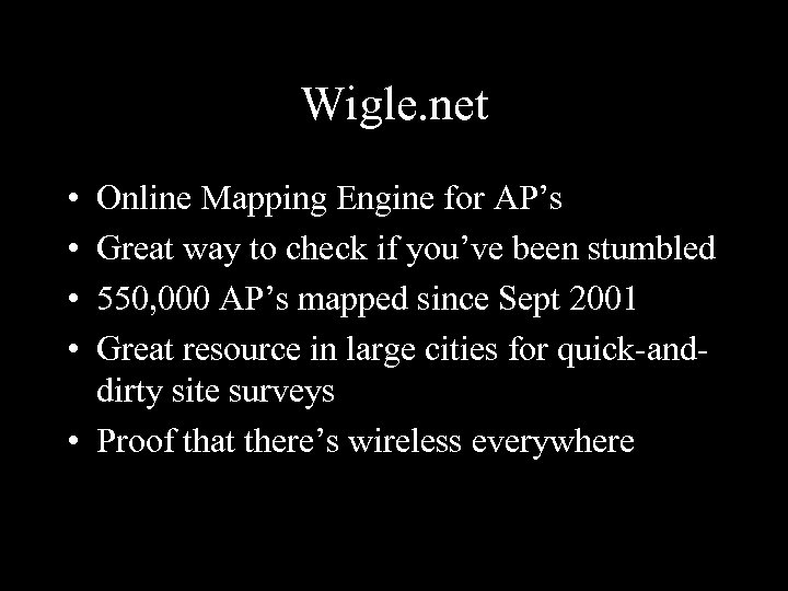 Wigle. net • • Online Mapping Engine for AP’s Great way to check if