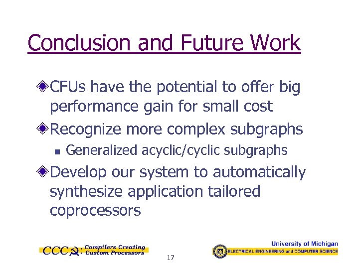 Conclusion and Future Work CFUs have the potential to offer big performance gain for