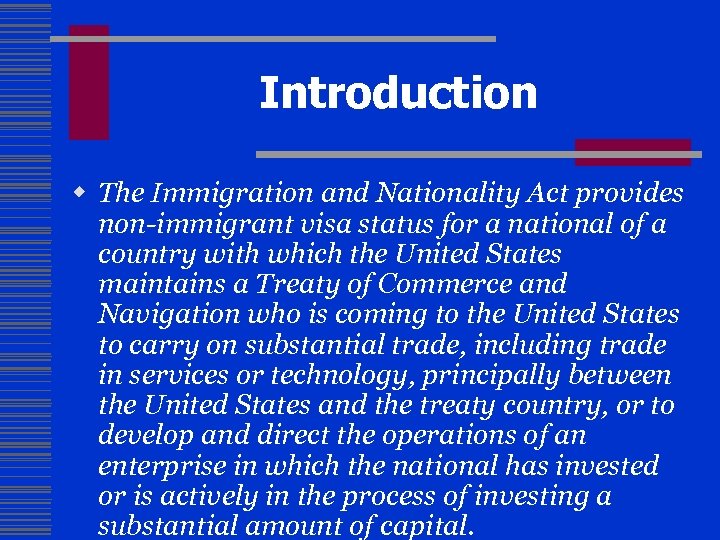  Introduction w The Immigration and Nationality Act provides non-immigrant visa status for a