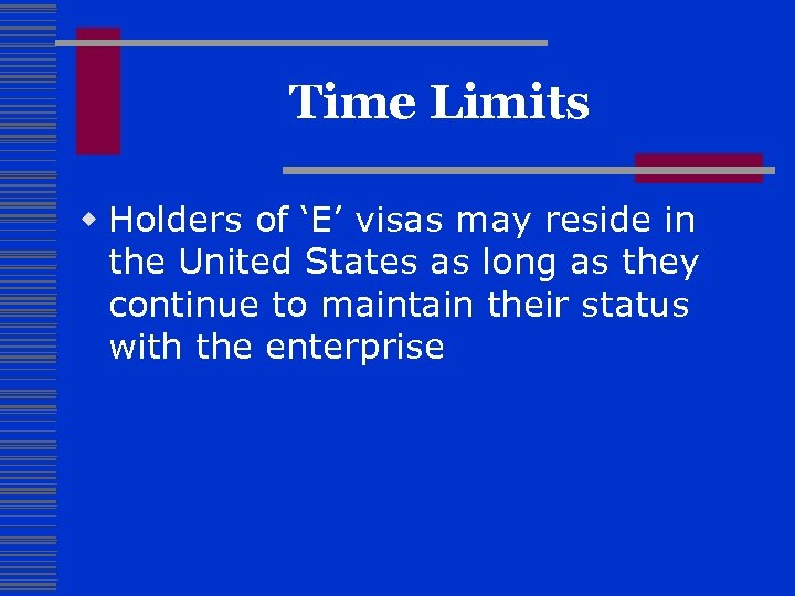 Time Limits w Holders of ‘E’ visas may reside in the United States as