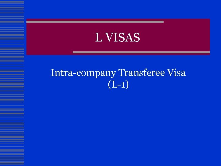L VISAS Intra-company Transferee Visa (L-1) 