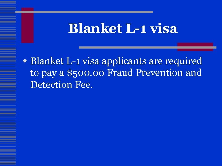 Blanket L-1 visa w Blanket L-1 visa applicants are required to pay a $500.