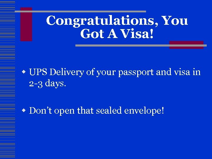 Congratulations, You Got A Visa! w UPS Delivery of your passport and visa in