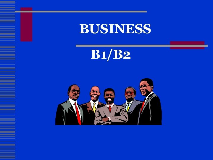 BUSINESS B 1/B 2 