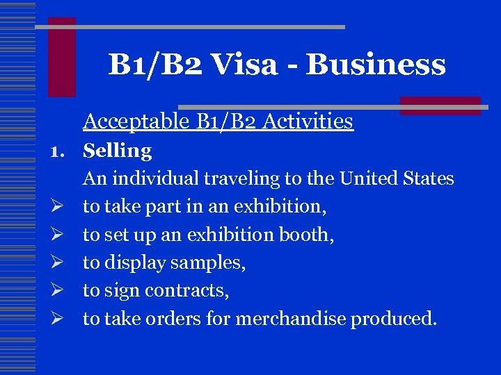 B 1/B 2 Visa - Business Acceptable B 1/B 2 Activities 1. Selling An