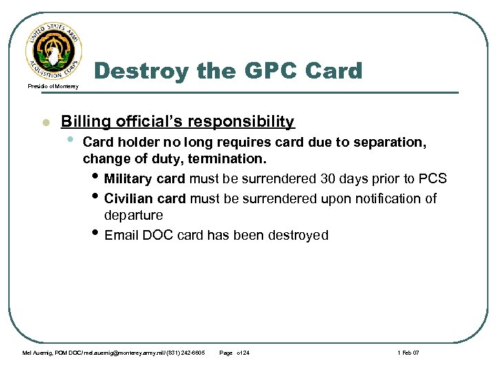 Presidio of Monterey l Destroy the GPC Card Billing official’s responsibility • Card holder