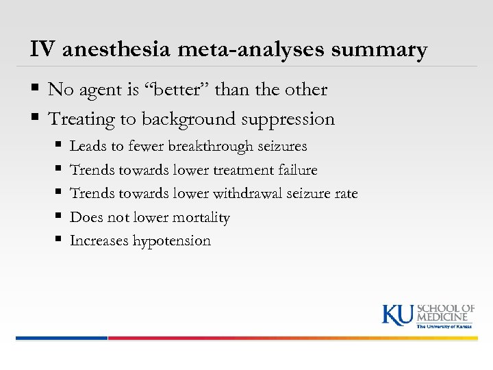 IV anesthesia meta-analyses summary § No agent is “better” than the other § Treating