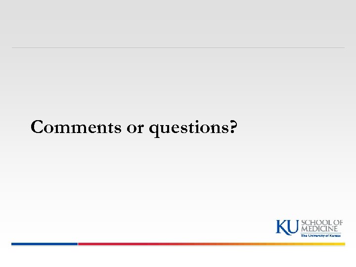 Comments or questions? 