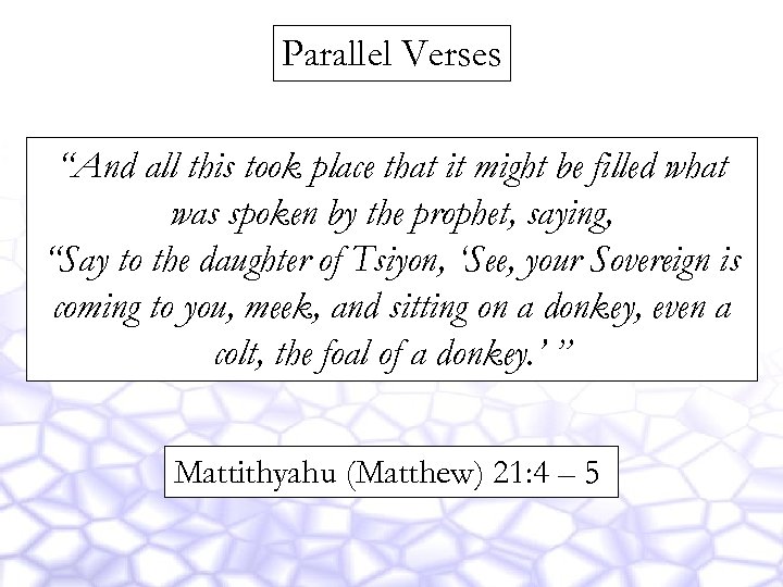 Parallel Verses “And all this took place that it might be filled what was