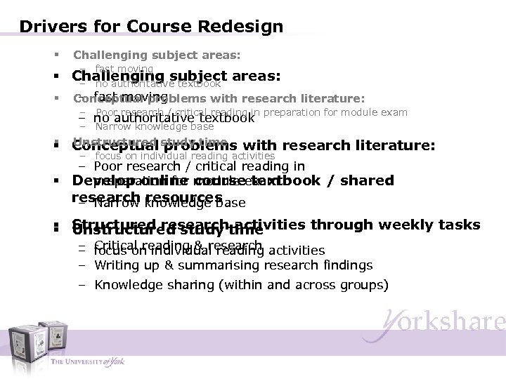 Drivers for Course Redesign § Challenging subject areas: – fast moving § Challenging subject