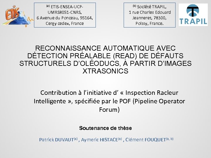 (a) ETIS-ENSEA-UCP- UMRS 8051 -CNRS, 6 Avenue du Ponceau, 95164, Cergy cedex, France (b)