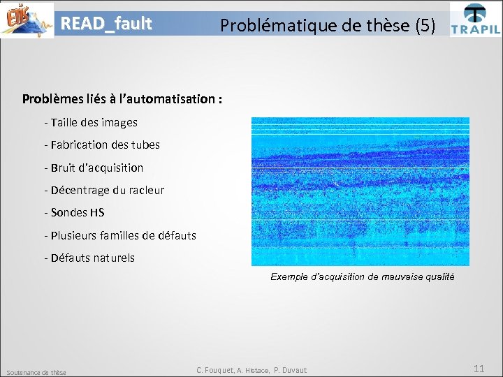READ_fault Problématique de thèse (5) Problèmes liés à l’automatisation : - Taille des images