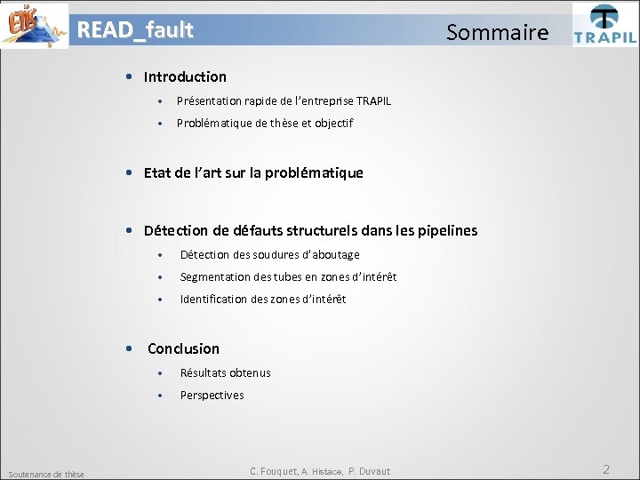 READ_fault Sommaire • Introduction • Présentation rapide de l’entreprise TRAPIL • Problématique de thèse